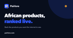 BuiltForAfrica: Pairlore – The Distribution Layer For African Products